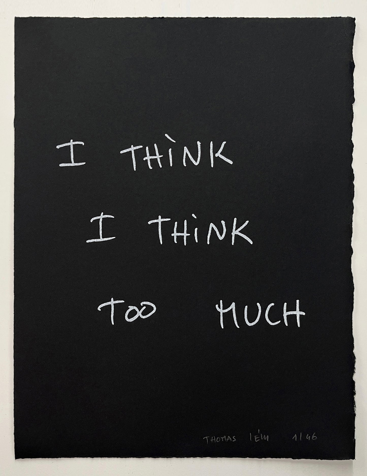 I THINK I THINK TOO MUCH